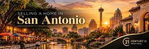 Selling a home in San Antonio, TX with CENTURY 21 Western Realty